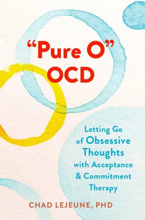 "Pure O" OCD: Letting Go of Obsessive Thoughts with Acceptance