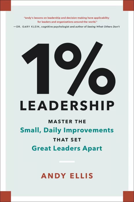 1% Leadership: Master the Small, Daily Improvements that Set