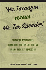 "Mr. Taxpayer versus Mr. Tax Spender": Taxpayers' Associations,