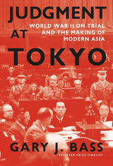 Judgment at Tokyo: World War II on Trial and the Making of